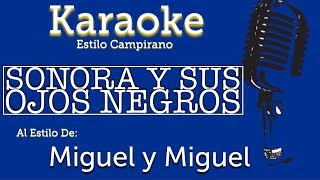 Sonora Y Sus Ojos Negros  Karaoke  Miguel y Miguel [upl. by Afrikah]