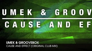 UMEK amp Groovebox  Cause And Effect Original Club Mix [upl. by Galven273]