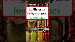 RIÑONES EN PELIGRO 12 alimentos que debes EVITAR [upl. by Selmner]