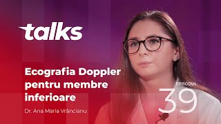 Arcadia Talks  Episodul 39  Ecografia Doppler Dr Ana Maria Vrâncianu [upl. by Harden48]