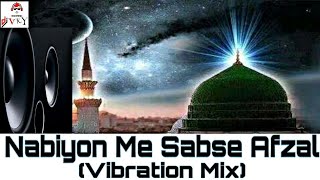 Dj Qawwali  Nabiyon me sabse afzal rutba mere Nabi ka  Vibration BASS Mix  Dj VkY VickY [upl. by Azyl656]