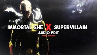 Immortal she X Supervillain audio edit  TikTok Version [upl. by Amikat128]