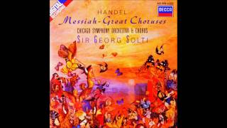 GFHandel Great Choruses from Messiah Sir Georg Solti [upl. by Rorie]