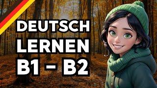 Deutsch lernen mit Geschichten  Deutsch B1 B2  Herbst  Learn German German Story [upl. by Ettenay]