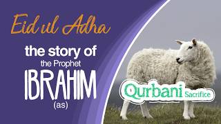 Eid ul Adha amp The story of The Prophet Ibrahim AS [upl. by Aip]