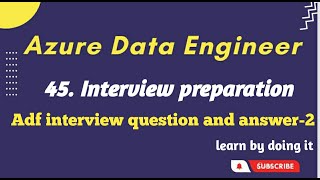 45 Azure Data Factory Interview Questions  ADF interview [upl. by Haldane]