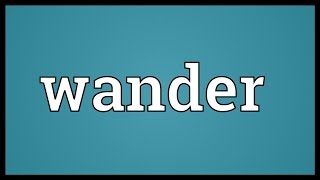 Wander Meaning [upl. by Doownelg148]