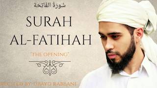 SURAH ALFATIHAH  Slow amp Soothing  سُّورَةُ الفَاتِحَة‎‎  Ubayd Rabbani [upl. by Notsirk]