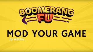 Boomerang Fu  Mod your game [upl. by Geer793]