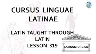 Lesson 0319 Conversational Latin Course Cursus Linguae Latinae [upl. by Hurst]