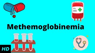 Methemoglobinemia Causes SIgns and Symptoms Diagnosis and Treatment [upl. by Ennaecarg969]