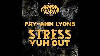 FayAnn Lyons  Stress Yuh Out Jumbie Horn Riddim [upl. by Raymond]