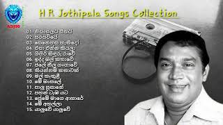 H R Jothipala Songs Collection  Nithara Nasena Supiri Geetha Ekathuwak [upl. by Ruella]