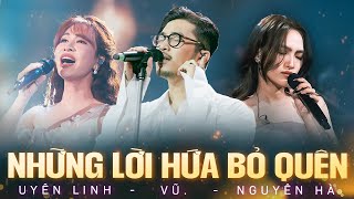 Cả Hội Trường Bùng Nổ  Vũ Uyên Linh Nguyên Hà Live quotNhững Lời Hứa Bỏ Quênquot amp Loạt Hit Mới Nhất [upl. by Nitaj]