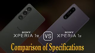 Sony Xperia 1 VI vs Sony Xperia 1 IV A Comparison of Specifications [upl. by Sisile]