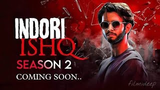 Indori Ishq Season 2 Release Date  Indori Ishq Season 2 Trailer  Mx Player [upl. by Yehsa]