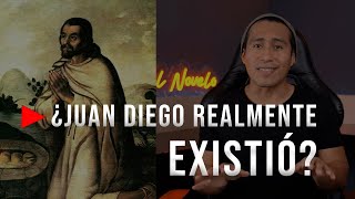 ¿JUAN DIEGO REALMENTE EXISTIÓ [upl. by Kit571]