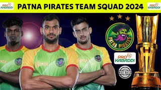 Pro Kabaddi 2024  Patna Pirates Full amp Final Squad  Patna Pirates Team 2024  Patna Squad 2024 [upl. by Odilo610]