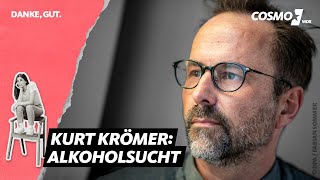 Kurt Krömer über seine Alkoholsucht quotIch wollte das es knalltquot  COSMO Podcast quotDanke Gutquot [upl. by Yboj]