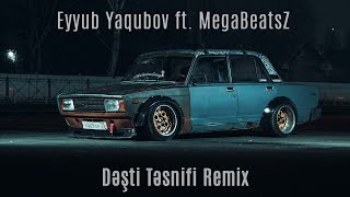 Eyyub Yaqubov ft MegaBeatsZ  Dəşti Təsnifi Remix [upl. by Snowber831]