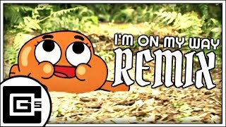 The Amazing World of Gumball ▶ Im On My Way RemixCover  CG5 [upl. by Nosydam]