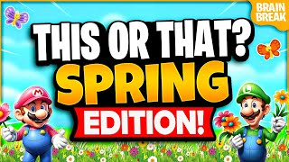 Spring This or That  Spring Brain Break  Spring Games For Kids  Just Dance  GoNoodle [upl. by Nawuq721]