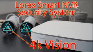 Lorex Smart 4k NVR Security System In Depth Review  Everything You Need to Know [upl. by Gardener]