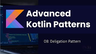 Advanced Kotlin Mastering Delegation in Kotlin [upl. by Aitas]