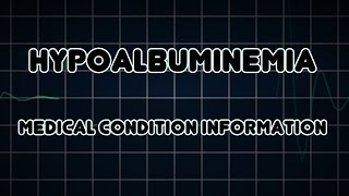 Hypoalbuminemia Medical Condition [upl. by Esdnil]