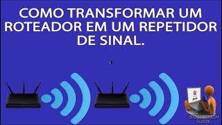 Como Transformar um Roteador em Repetidor de Sinal [upl. by Wisnicki]