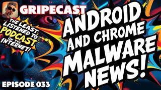 GripeCast Episode 033 — Beware Android Necro and Chrome Infostealer Malware [upl. by Enilec]