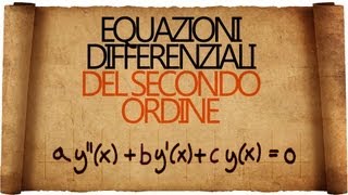 Equazioni Differenziali del Secondo Ordine a Coefficienti Costanti Omogenee [upl. by Satterlee32]