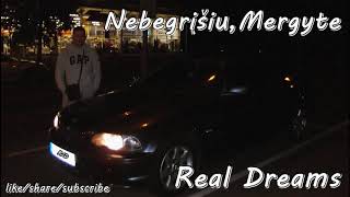 Real Dreams Nebegrisiu Mergyte [upl. by Eyk19]