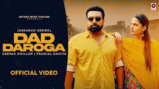 Dad Daroga Official Video Ft Pranjal Dahiya  Jaskaran Grewal Deepak Dhillon  New Punjabi Song 2024 [upl. by Notreb]