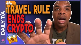 THE TRAVEL RULE WILL END BITCOIN AND CRYPTO [upl. by Bartle]