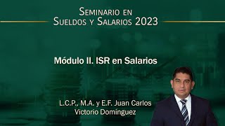 Seminario en Sueldos y Salarios 2023  Módulo 2 ISR en Salarios [upl. by Kenleigh]