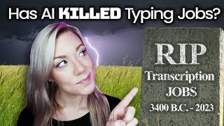 Has AI KILLED Transcription Jobs and the Need for Transcribers [upl. by Milda]