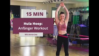 15 Minuten HULA HOOP Anfänger Workout [upl. by Ynoffit687]