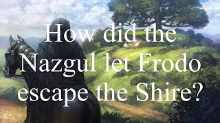 How did the Nazgûl let Frodo escape the Shire [upl. by Waldos156]