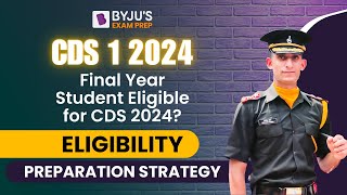 CDS 2024 Exam I Final Year Student Eligible for CDS 2024 I Eligibility  Preparation Strategy [upl. by Yauqaj449]