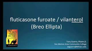 CC How to Pronounce fluticasone furoate  vilanterol Breo Ellipta Backbuilding Pharmacology [upl. by Ennair]