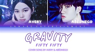 GRAVITY FIFTY FIFTY  COVERSONG BY AVERY amp ABÈDNEGO  CODE COLORS LYRICS  UNWARE ENTERTAINMENT [upl. by Joshia]