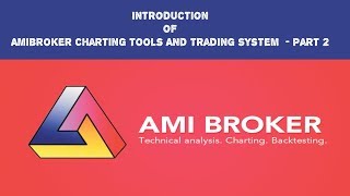 Introduction of Amibroker Charting Tools And Trading System  Part 2 [upl. by Pederson733]