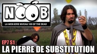 NOOB  S01 ep07  LA PIERRE DE SUBSTITUTION [upl. by Iaj]