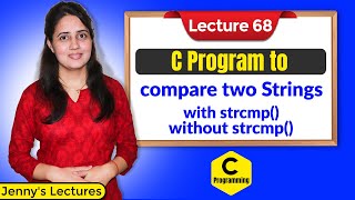 C68 C program to Compare two Strings  with strcmp and without strcmp function [upl. by Ssenav977]