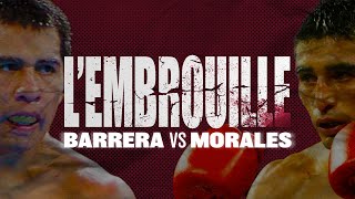 BARRERA VS MORALES  LEMBROUILLE 3  LA TRILOGIE SANGLANTE 🇲🇽 [upl. by Amethyst887]