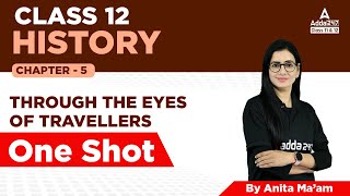 Through the Eyes of Travellers Class 12  ONE SHOT  Class 12 History Chapter 5 [upl. by Denie]