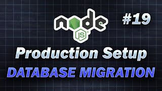 19  Database Migration  MongoDB  Complete Node JS Production Setup  JavaScript coding [upl. by Hedveh563]