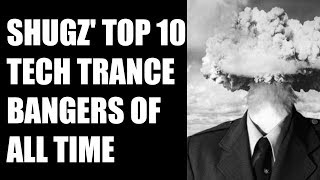 Shugz Top 10 Tech Trance Bangers of all time [upl. by Pasadis]