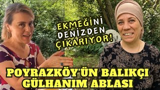 BALIKÇI KADIN OLMAK  POYRAZKÖYÜN KADIN BALIKÇISI GÜLHANIM 16 YAŞINDAN BERİ DENİZDE [upl. by Ytnom]